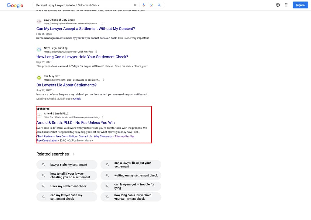 Arnold & Smith, a North Carolina based personal injury law firm, has ads showing for irrelevant searches. Pictured is their ad for the search "Personal Injury Lawyer Lied About Settlement Check".