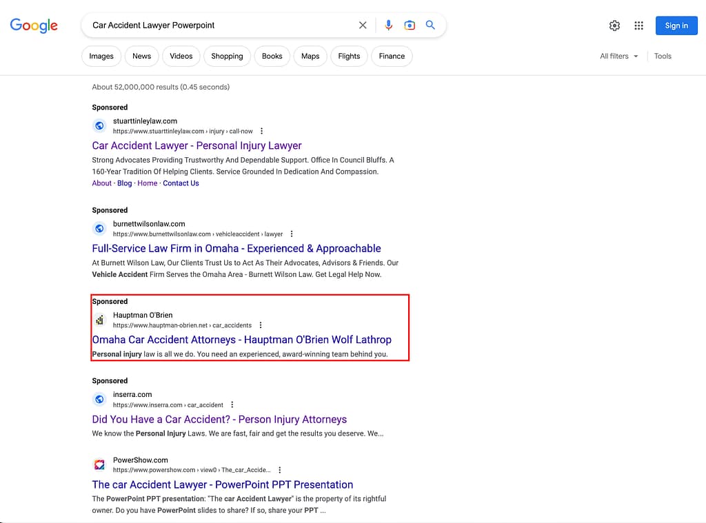 Hauptman, O'Brien, Wolf & Lathrop, a Nebraska based personal injury law firm, has ads showing for irrelevant searches. Pictured is their ad for the search “Car Accident Lawyer Powerpoint”.