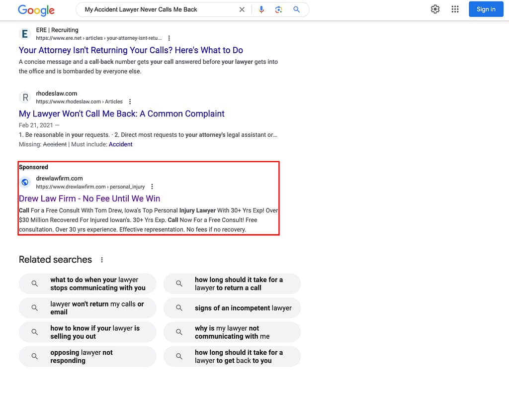 Drew Law Firm, an Iowa based personal injury law firm, has ads showing for irrelevant searches. Pictured is their ad for the search "My Accident Lawyer Never Calls Me Back".