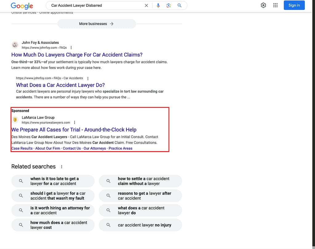 LaMarca Law Group, an Iowa based personal injury law firm, has ads showing for irrelevant searches. Pictured is their ad for the search "Car Accident Lawyer Disbarred".