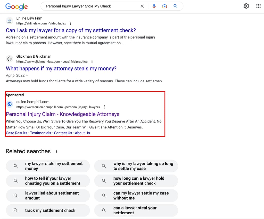Cullen & Hemphill, a Florida based personal injury law firm, has ads showing for irrelevant searches. Pictured is their ad for the search "Personal Injury Lawyer Stole My Check".