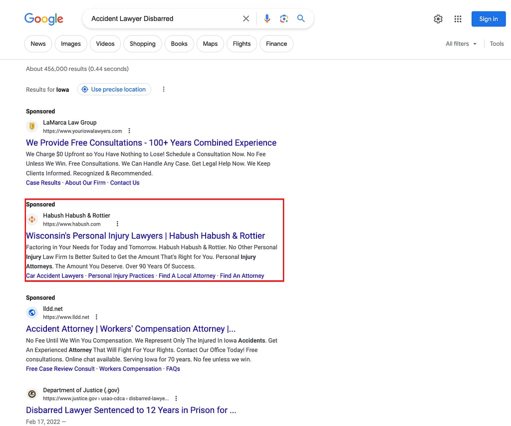 Habush, a Wisconsin based personal injury law firm, has ads showing for irrelevant searches. Pictured is their ad for the search “Accident Lawyer Disbarred”.