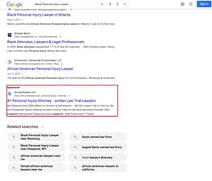 Jordan Law, a Colorado based personal injury law firm, has ads showing for irrelevant searches. Pictured is their ad for the search “Black Personal Injury Lawyer”.