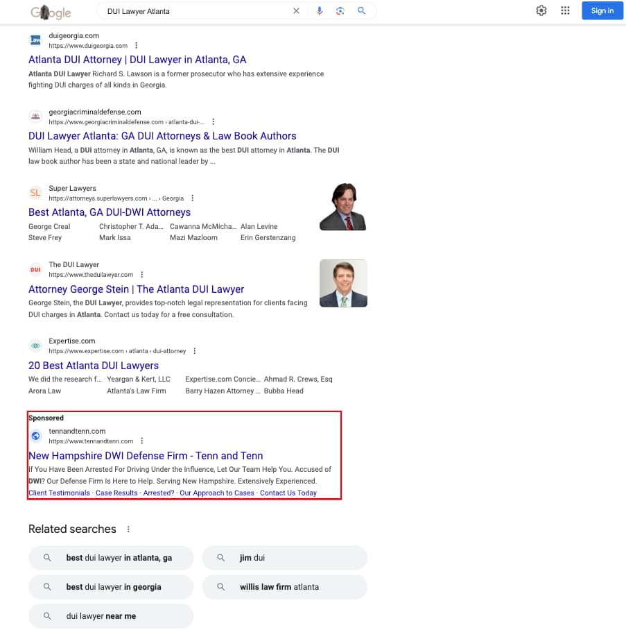 Tenn and Tenn, a New Hampshire based law firm, has ads showing for irrelevant searches. Pictured is their ad with the search "DUI Lawyer Atlanta".