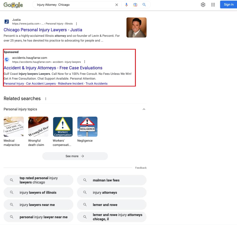 Haug, Farrar & Franco, a Mississippi based personal injury law firm, has ads showing for irrelevant searches. Pictured is their ad for the search “Injury Attorney Chicago”.
